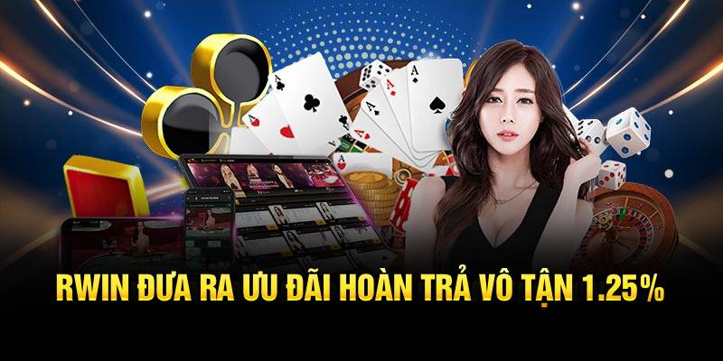 Rwin đưa ra ưu đãi hoàn trả vô tận 1.25%