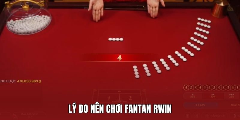 Những lý do mà hội viên nên trải nghiệm Fantan Rwin