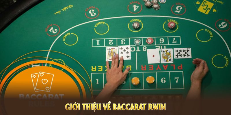 Giới thiệu về baccarat Rwin - lựa chọn hàng đầu cho người đam mê game bài