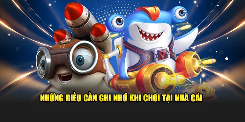 Những điều cần ghi nhớ khi chơi tại nhà cái