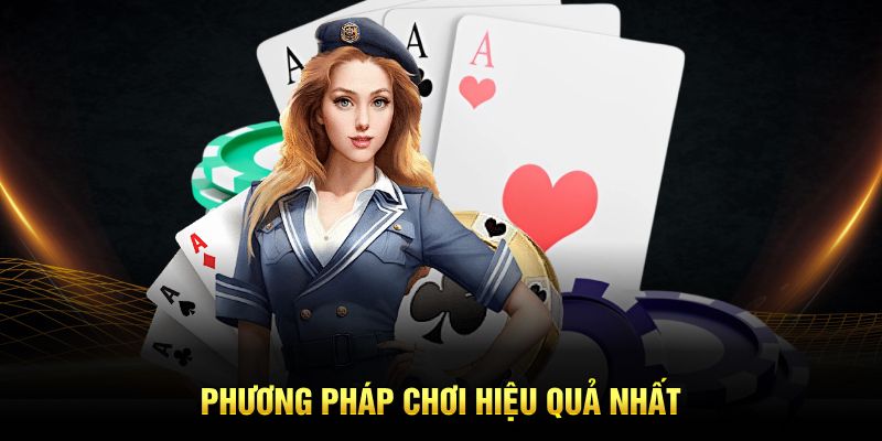 Phương pháp chơi hiệu quả nhất