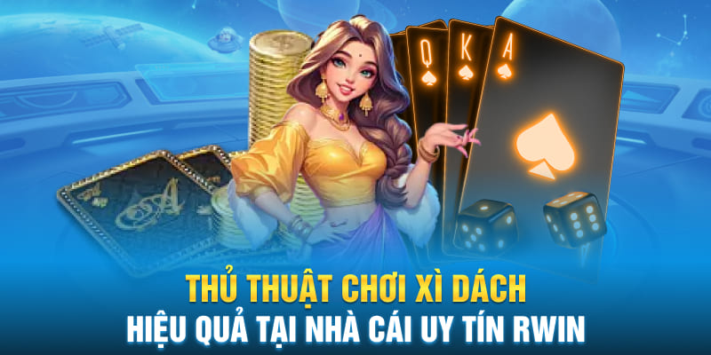 Thủ Thuật Chơi Xì Dách